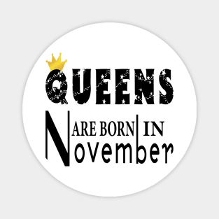 Queens Are Born In November Magnet